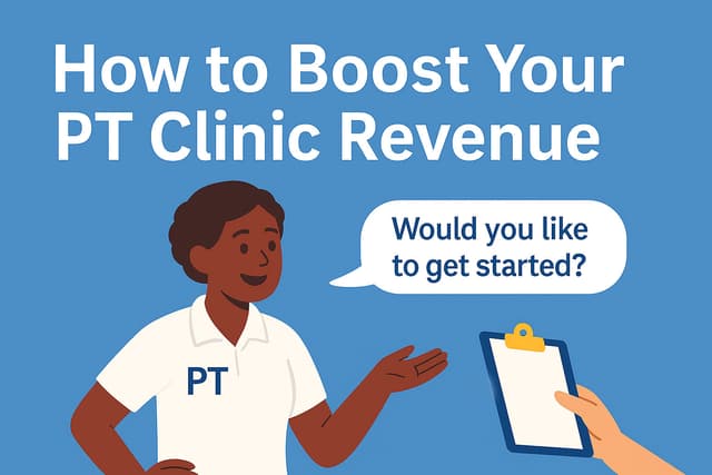 How to Boost Your PT Clinic Revenue