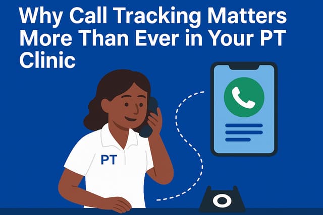 Why Call Tracking Matters More Than Ever in Your Clinic