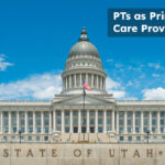 Utah State Capitol building with blue sky and text overlay reading “PTs as Primary Care Providers”