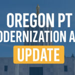 Oregon State Capitol building with text overlay reading “Oregon PT Modernization Act Update”
