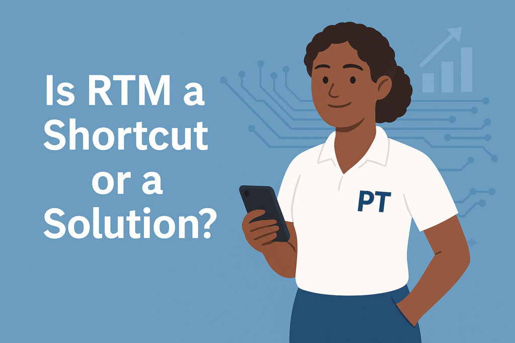 Physical therapist in a white polo shirt holding a smartphone next to the text “Is RTM a Shortcut or a Solution?”